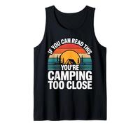 If You Can Read This You'Re Camping Too Close ||- Camiseta sin Mangas
