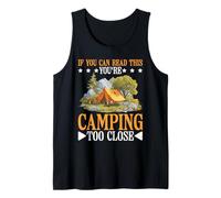If You Can Read This You'Re Camping Too Close - Camiseta sin Mangas