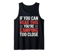 If You Can Read This You'Re Camping Too Close |- Camiseta sin Mangas