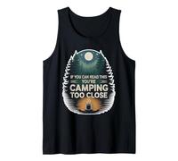 If You Can Read This You'Re Camping Too Close - Camiseta sin Mangas