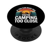 If You Can Read This You'Re Camping Too Close ||- PopSockets PopGrip Adhesivo