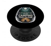 If You Can Read This You'Re Camping Too Close - PopSockets PopGrip Adhesivo