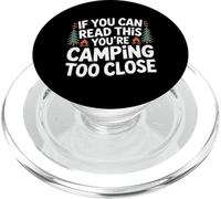 If You Can Read This You'Re Camping Too Close - PopSockets PopGrip para MagSafe