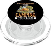 If You Can Read This You'Re Camping Too Close - PopSockets PopGrip para MagSafe