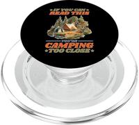 If You Can Read This You'Re Camping Too Close PopSockets PopGrip para MagSafe