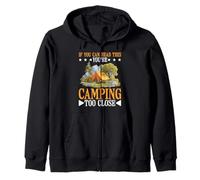If You Can Read This You'Re Camping Too Close - Sudadera con Capucha