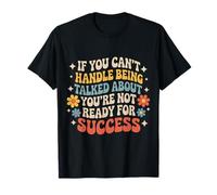 If You Can’t Take Talk You’re Not Ready for Success - Camiseta