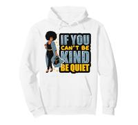If You Can't Be Kind Be Quiet Black Girl Power Mujeres Chicas Sudadera con Capucha
