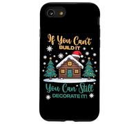 IF You Can't Build IT You Can Still Decorate IT Carcasa para iPhone SE (2020) / 7/8