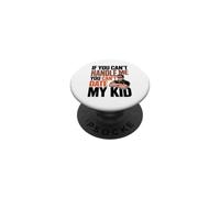 IF You Can't Handle ME You Can't Date MY Kid PopSockets PopGrip Adhesivo