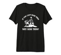 If You Can't Slide Them Why Ride Them Sliding Horse Lover Camiseta Premium