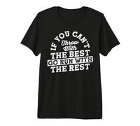 If You Can't Throw with The Best Go Run with The Rest Camiseta Premium