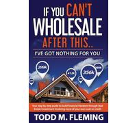 If You Can't Wholesale After This: I've Got Nothing For You...: Volume 1