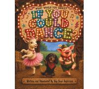 If You Could Dance (Adventures on Zoe's Farm.)