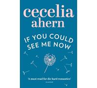 If You Could See Me Now: A Magical Romance Set in Ireland About Finding Hope in the Unexpected
