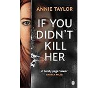 If You Didn T Kill Her