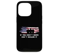 If You Didn'T Serve Don't Rename Veterans Day American Flag Carcasa para iPhone 13 Pro