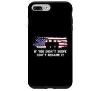 If You Didn'T Serve Don't Rename Veterans Day American Flag Carcasa para iPhone 7 Plus/8 Plus