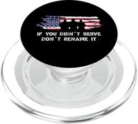 If You Didn'T Serve Don't Rename Veterans Day American Flag PopSockets PopGrip para MagSafe