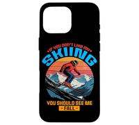 If You do Not Like my Skiing You Should See me Fall Carcasa para iPhone 16 Pro MAX