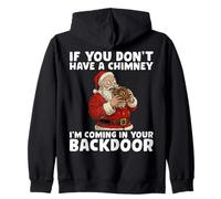 If You Don’t Have A Chimney I'm Coming In Your Back Door Sudadera con Capucha