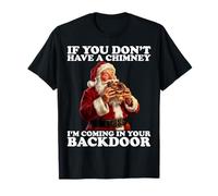 If You Don’t Have A Chimney I'm Coming In Your Backdoor Camiseta