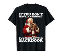 If You Don’t Have A Chimney I'm Coming In Your Backdoor Camiseta