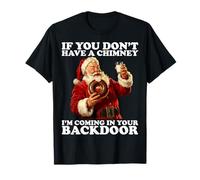 If You Don’t Have A Chimney I'm Coming In Your Backdoor Camiseta