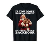 If You Don’t Have A Chimney I'm Coming In Your Backdoor Camiseta