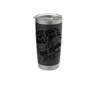 If You Don't Get It It's Not Made For You Funny Sassy Cita Vaso térmico de acero inoxidable de doble pared