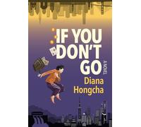 If You Don't Go: A Missing-Person Mystery of Lost Bitcoins and Buried Memories in Modern China: 1 (Alice Zhu)