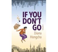 If You Don't Go: A Missing-Person Mystery of Lost Bitcoins and Buried Memories in Modern China (Alice Zhu series)
