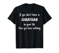 If You Don't Have a Jonathan in Your Life Jonathan Camiseta