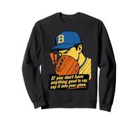 If You Don't Have Anything Good To Say Say It In Your Glove Sudadera