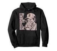 If You Don't Have Anything Good To Say Say It In Your Glove Sudadera con Capucha