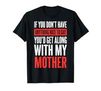 If You Don't Have Anything Nice To Say Mother Camiseta