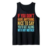 If You Don't Have Anything Nice To Say Mother Camiseta sin Mangas