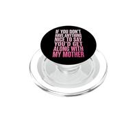 If You Don't Have Anything Nice To Say Mother PopSockets PopGrip para MagSafe