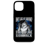 If You Don't Like My Driving Stay Off The Sidewalk Carcasa para iPhone 13