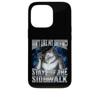 If You Don't Like My Driving Stay Off The Sidewalk Carcasa para iPhone 13 Pro