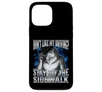If You Don't Like My Driving Stay Off The Sidewalk Carcasa para iPhone 13 Pro MAX