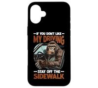 If You Don't Like My Driving, Stay Off The Sidewalk |- Carcasa para iPhone 16 Plus