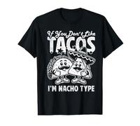 If You Don't Like Tacos I'm Nacho Type Camiseta gráfica económica