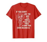 if You Dont Like The Way i do Things Please Feel Free Funny Camiseta