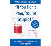 If You Don't Plan, You're Stupid! TM: You are the thread that holds your family together