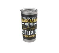 If You Don't Want Sarcastic Answer Don't Ask Stupid Question Vaso térmico de acero inoxidable de doble pared