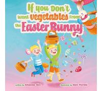 If You Don't Want Vegetables From the Easter Bunny: 2 (Mama B. Nice)