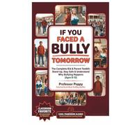 If You Faced a Bully Tomorrow: The Complete Kid & Parent Toolkit | Stand Up, Stay Safe & Understand Why Bullying Happens (Ages 8-12) (Young Explorer Series)