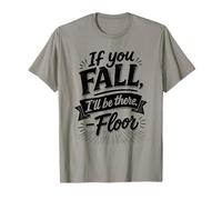 If You Fall I'Ll Be There Floor Hold Hand Humor Camiseta