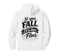 If You Fall I'Ll Be There Floor Hold Hand Humor Sudadera con Capucha